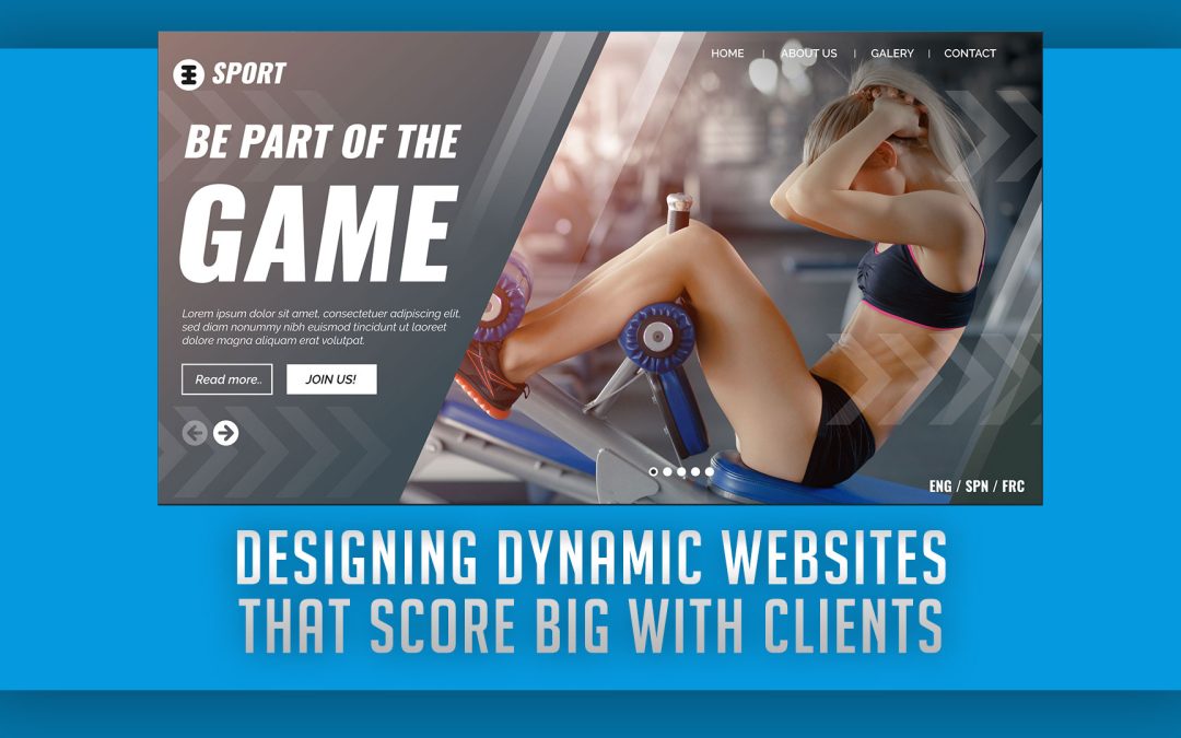 Designing Dynamic Websites That Score Big with Clients